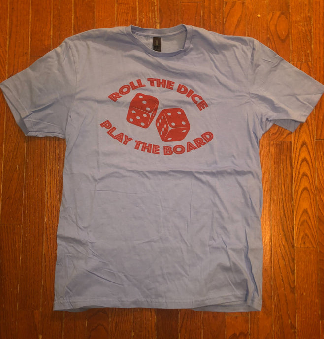 Roll the Dice, Play the Board Shirt