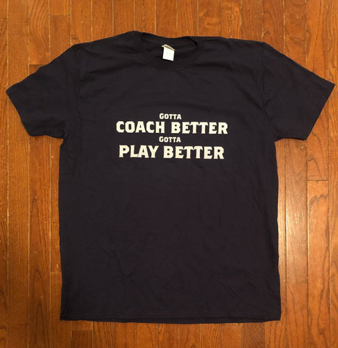 Coach Better Play Better T-Shirt